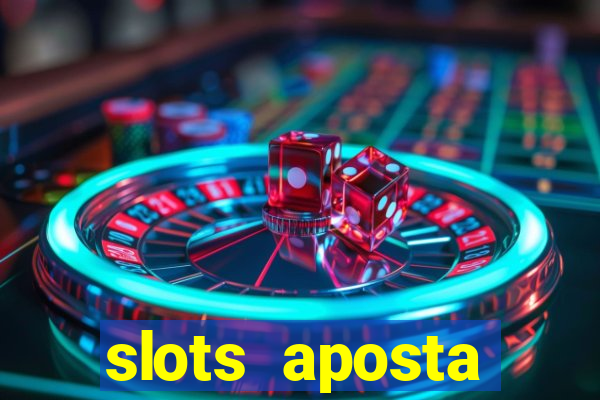 slots aposta mínima 1 centavo